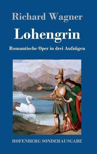 Cover image for Lohengrin: Romantische Oper in drei Aufzugen