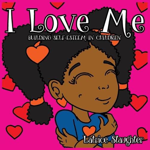 Cover image for I Love Me: Building Self-Esteem In Children