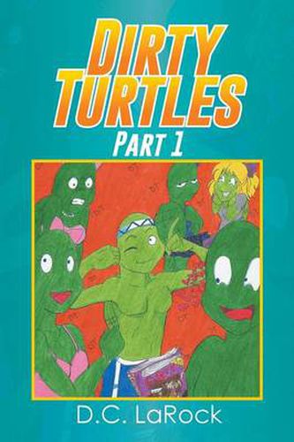 Cover image for Dirty Turtles: Part 1