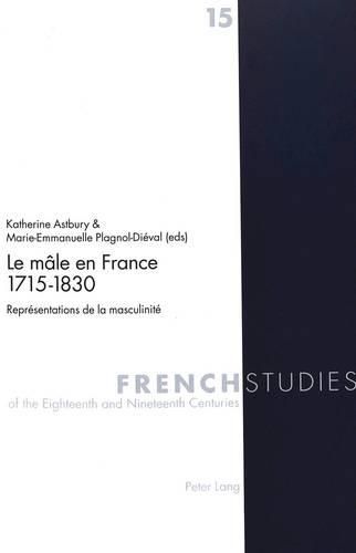 Cover image for Le Male En France 1715-1830: Representations de la Masculinite