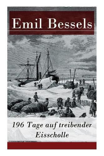 Cover image for 196 Tage auf treibender Eisscholle: Auszug aus: Die amerikanische Nordpolexpedition