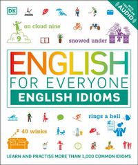 Cover image for English for Everyone English Idioms: Learn and practise common idioms and expressions