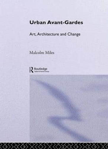 Cover image for Urban Avant-Gardes: Art, Architecture and Change