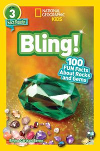 Cover image for National Geographic Readers: Bling! (L3): 100 Fun Facts about Rocks and Gems