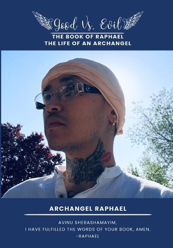 Cover image for Good Vs. Evil The Book of Raphael, The Life of an Archangel