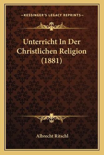 Unterricht in Der Christlichen Religion (1881)