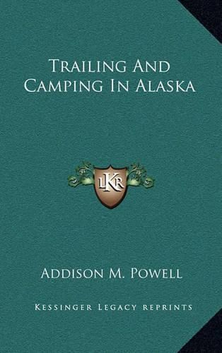 Trailing and Camping in Alaska