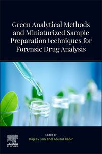 Cover image for Green Analytical Methods and Miniaturized Sample Preparation techniques for Forensic Drug Analysis