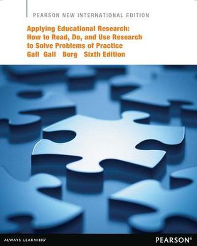 Cover image for Applying Educational Research: How to Read, Do, and Use Research to Solve Problems of Practice: Pearson New International Edition