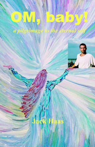 Cover image for OM, BABY! a Pilgrimage to the Eternal Self