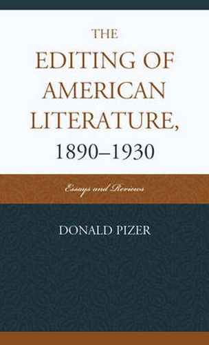 The Editing of American Literature, 1890-1930: Essays and Reviews