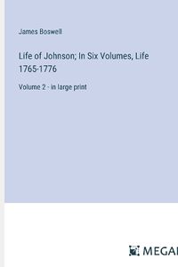 Cover image for Life of Johnson; In Six Volumes, Life 1765-1776