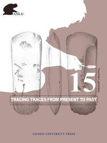 Cover image for Tracing Traces from Present to Past: A Functional Analysis of Pre-Columbian Shell and Stone Artefacts from Anse   la Gourde and Morel, Guadeloupe, FWI