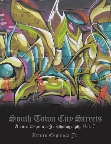 Cover image for South Town City Streets: Arturo Espinoza Jr Photography Vol. I