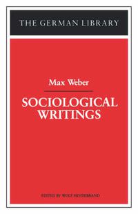 Cover image for Sociological Writings: Max Weber