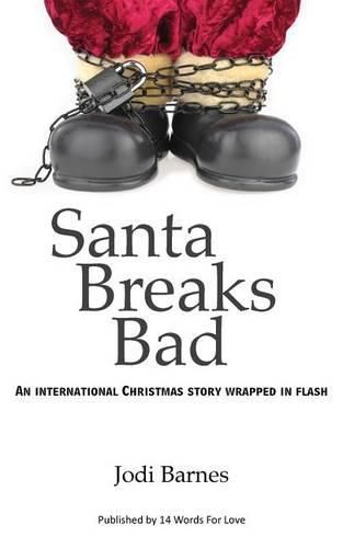 Cover image for Santa Breaks Bad: An international Christmas story wrapped in flash