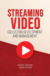 Cover image for Streaming Video Collection Development and Management