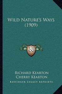 Cover image for Wild Nature's Ways (1909)