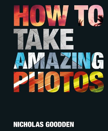 Cover image for How To Take Amazing Photos