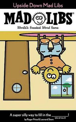 Upside Down Mad Libs: World's Greatest Word Game