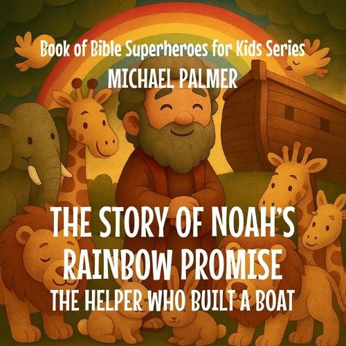 Cover image for The Story Of Noah's Rainbow Promise