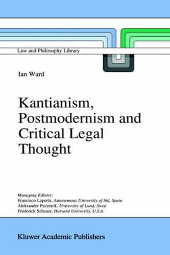 Cover image for Kantianism, Postmodernism and Critical Legal Thought