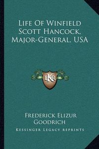 Cover image for Life of Winfield Scott Hancock, Major-General, USA