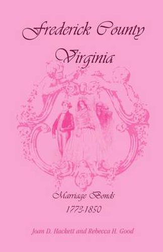 Cover image for Frederick County, Virginia, Marriage Bonds, 1773-1850