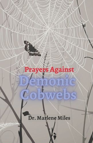 Prayers Against Demonic Cobwebs