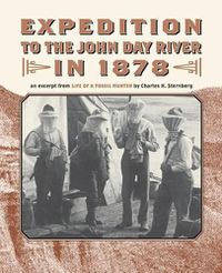 Cover image for Expedition to the John Day River in 1878: An Excerpt from Life of a Fossil Hunter