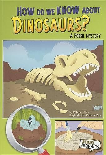 Cover image for How Do We Know About Dinosaurs?: a Fossil Mystery (First Graphics: Science Mysteries)