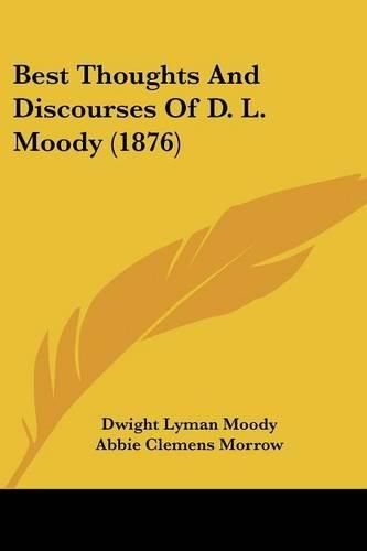 Best Thoughts and Discourses of D. L. Moody (1876)