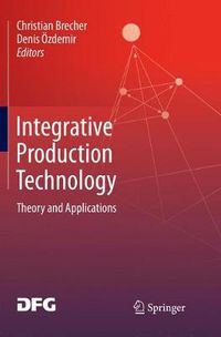 Cover image for Integrative Production Technology: Theory and Applications