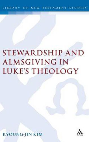 Cover image for Stewardship and Almsgiving in Luke's Theology