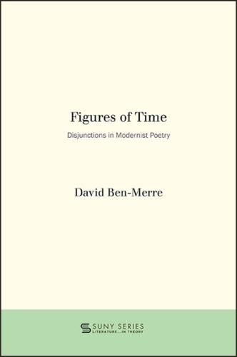 Cover image for Figures of Time: Disjunctions in Modernist Poetry