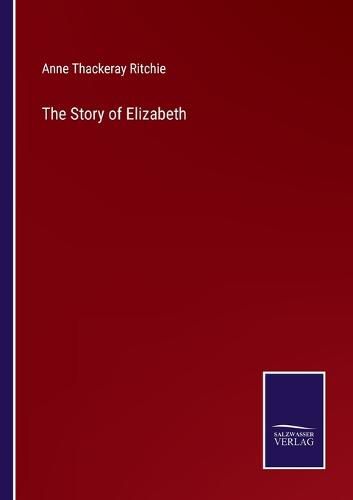 Cover image for The Story of Elizabeth