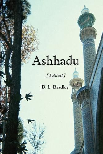 Cover image for Ashhadu [I Attest]