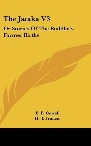 The Jataka V3: Or Stories of the Buddha's Former Births