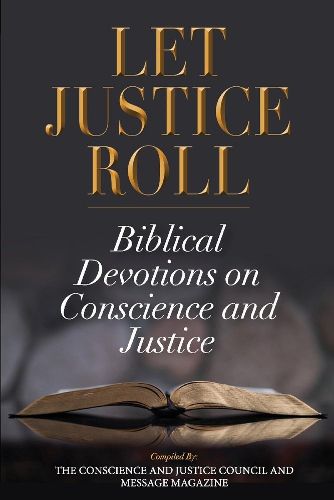 Cover image for Let Justice Roll: Biblical Devotions on Conscience and Justice