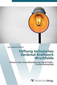 Cover image for Stiftung Technisches Denkmal Kraftwerk Hirschfelde