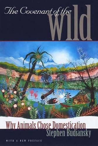 Cover image for The Covenant of the Wild: Why Animals Chose Domestication