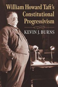 Cover image for William Howard Taft's Constitutional Progressivism