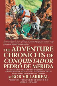 Cover image for The Adventure Chronicles of Conquistador Pedro De Merida: Volume 1: Almagro