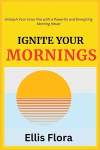 Cover image for Ignite Your Mornings