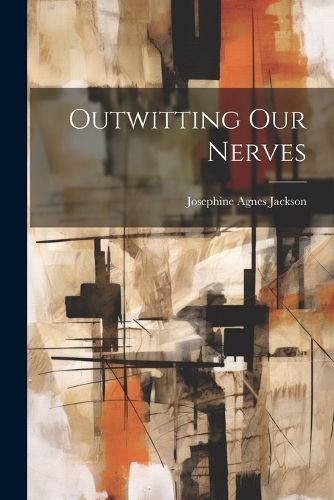 Cover image for Outwitting Our Nerves