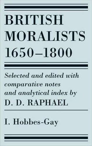 Cover image for British Moralists: 1650-1800 (Volumes 1): Volume I: Hobbes - Gay