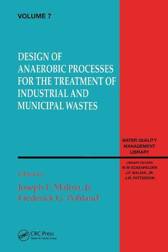 Cover image for Design of Anaerobic Processes for the Treatment of Industrial and Municipal Wastes