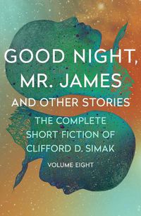 Cover image for Good Night, Mr. James: And Other Stories