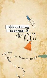 Cover image for Everything Becomes a Poem