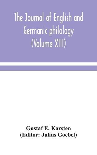 The Journal of English and Germanic philology (Volume XIII)